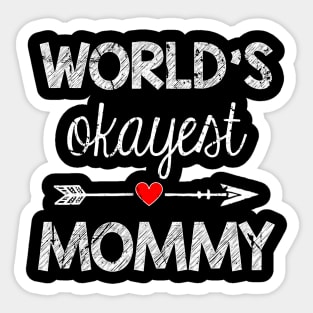 World's okayest Mommy Gift Women Sticker